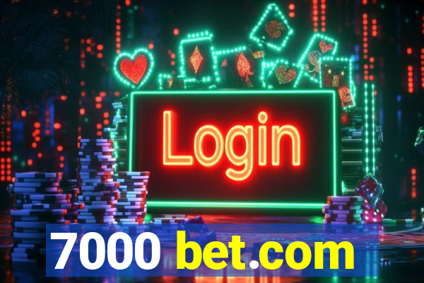 7000 bet.com